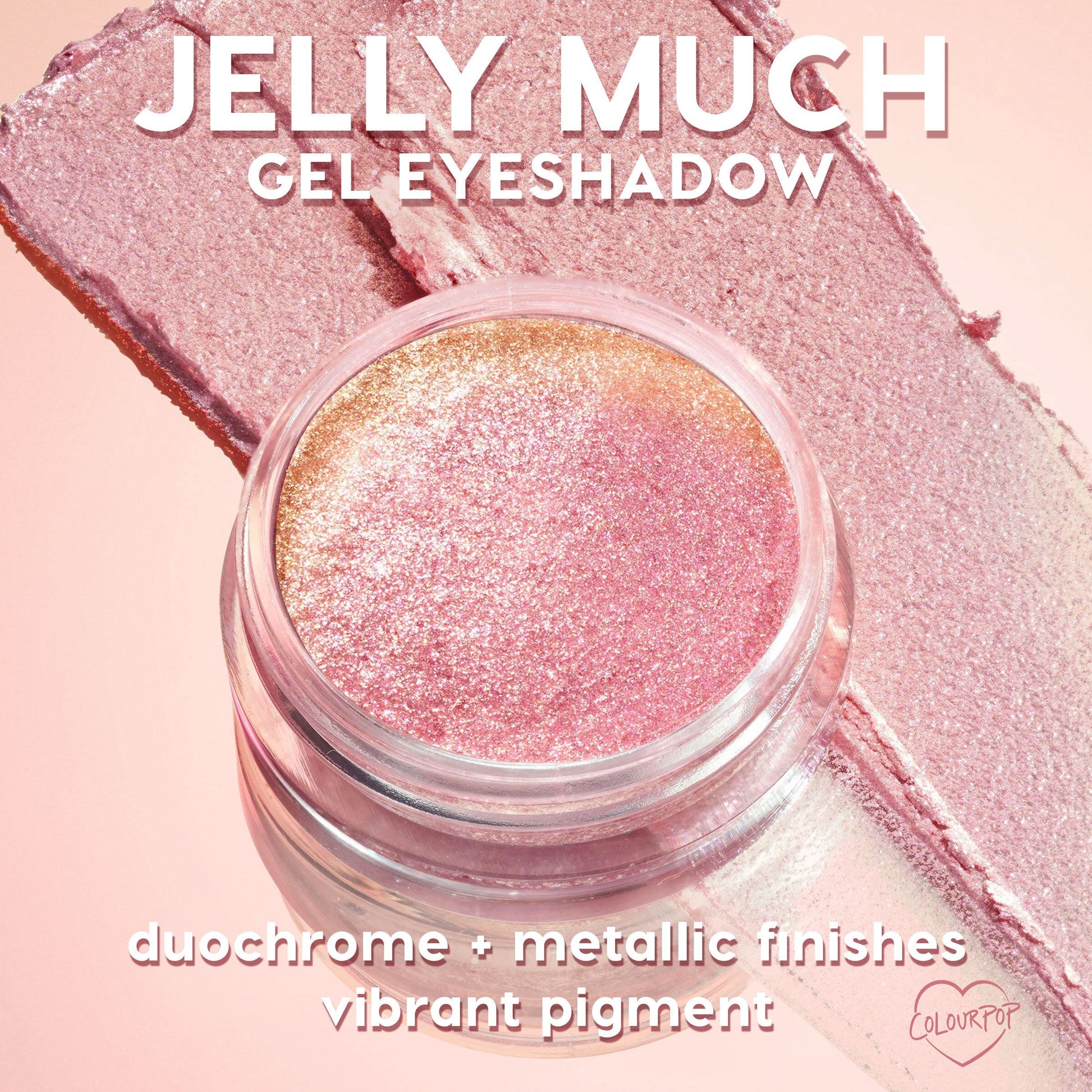 ColourPop Jelly Much Shadow Hallucinogenius swirled in a clear jar, catching light to reveal a pink-to-gold duochrome metallic sheen, with vibrant pigment swatches on a soft pink backdrop, showcasing its jelly gel eyeshadow texture.